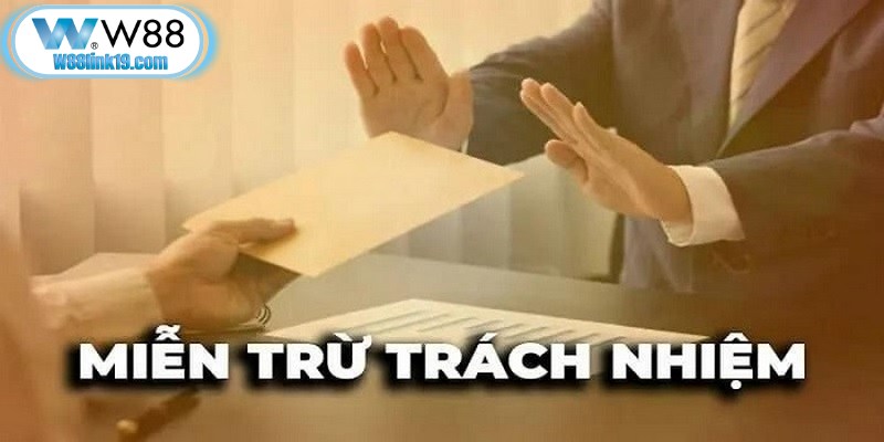 Khái niệm cơ bản về miễn trừ trách nhiệm W88 trong lĩnh vực trực tuyến
