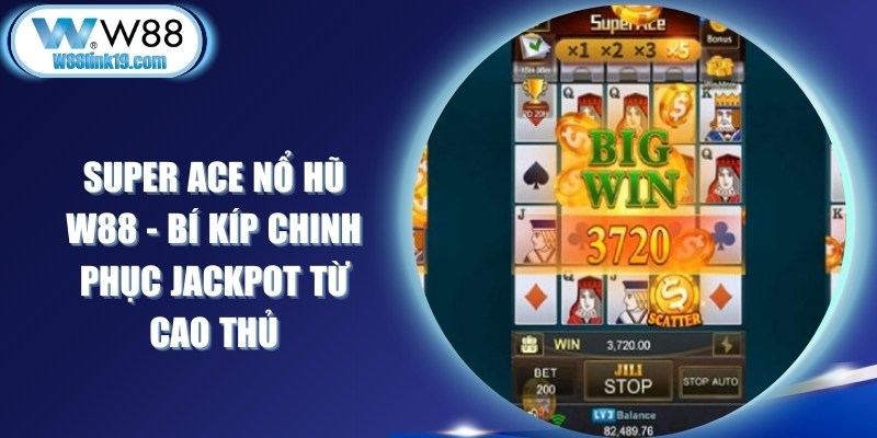 Super ACE Nổ Hũ W88