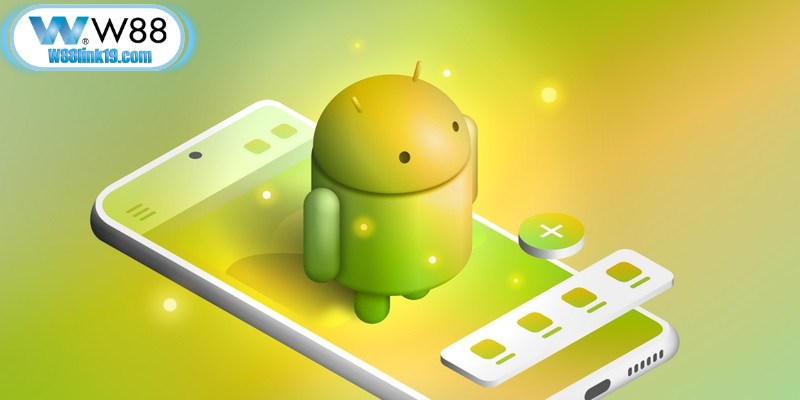 Quy trình tải app W88 trên hệ điều hành Android nhanh, an toàn