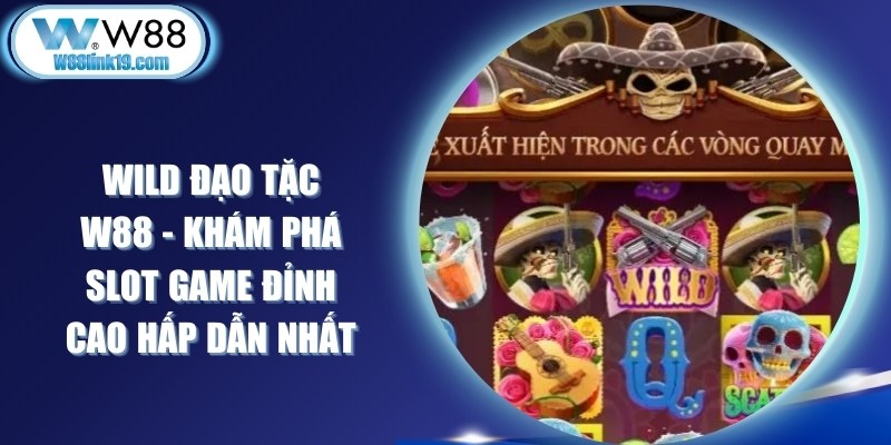 Wild Đạo Tặc W88